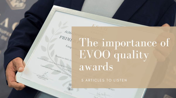 5 articles to listen to about the importance of EVOO quality awards
